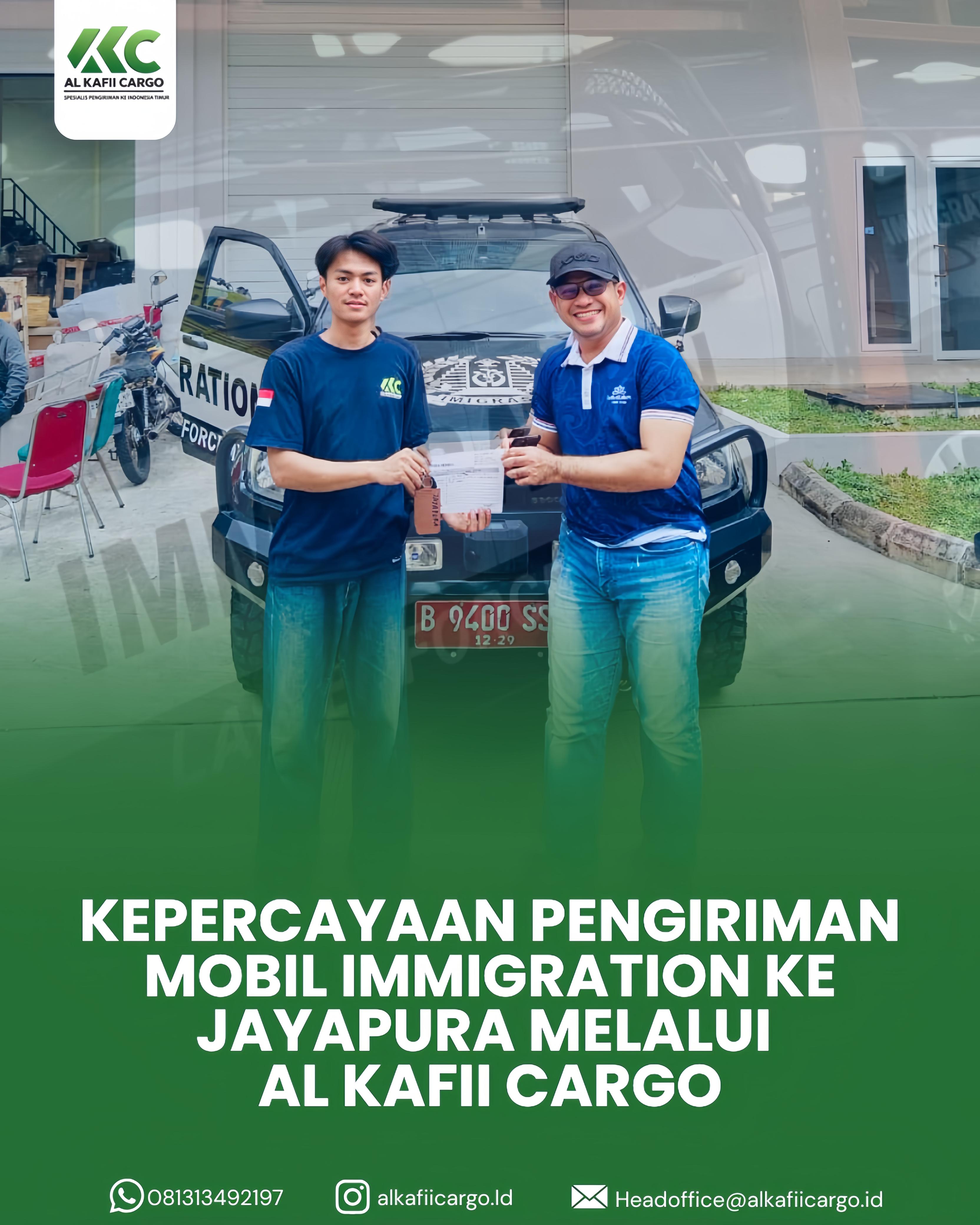 Kepercayaan Pengiriman Mobil Immigration ke Jayapura Melalui Al Kafii Cargo