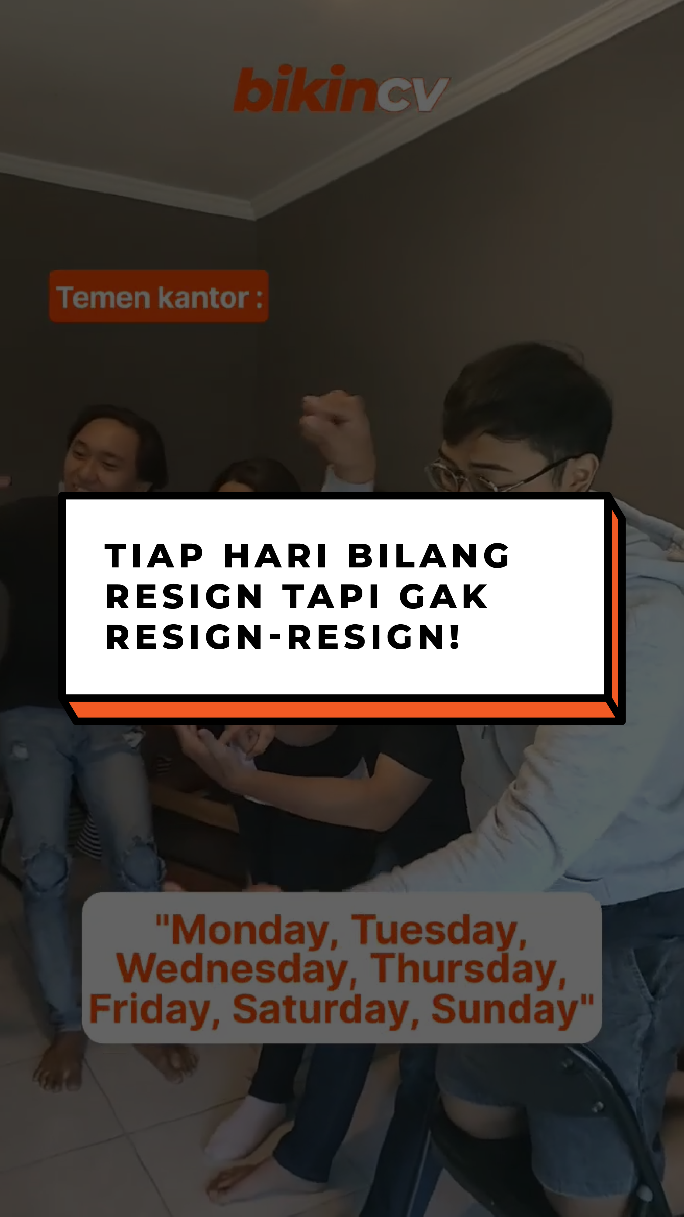 Tiap Hari Bilang Resign Tapi Gak Resign-Resign