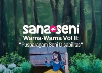 Artopologi Sana Seni Warna Warna Vol ke-2 Pusparagam Seni Disabilitas