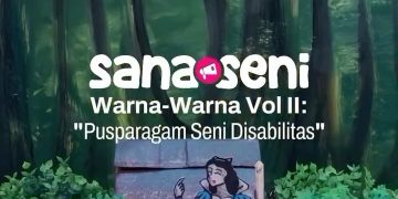 Artopologi Sana Seni Warna Warna Vol ke-2 Pusparagam Seni Disabilitas