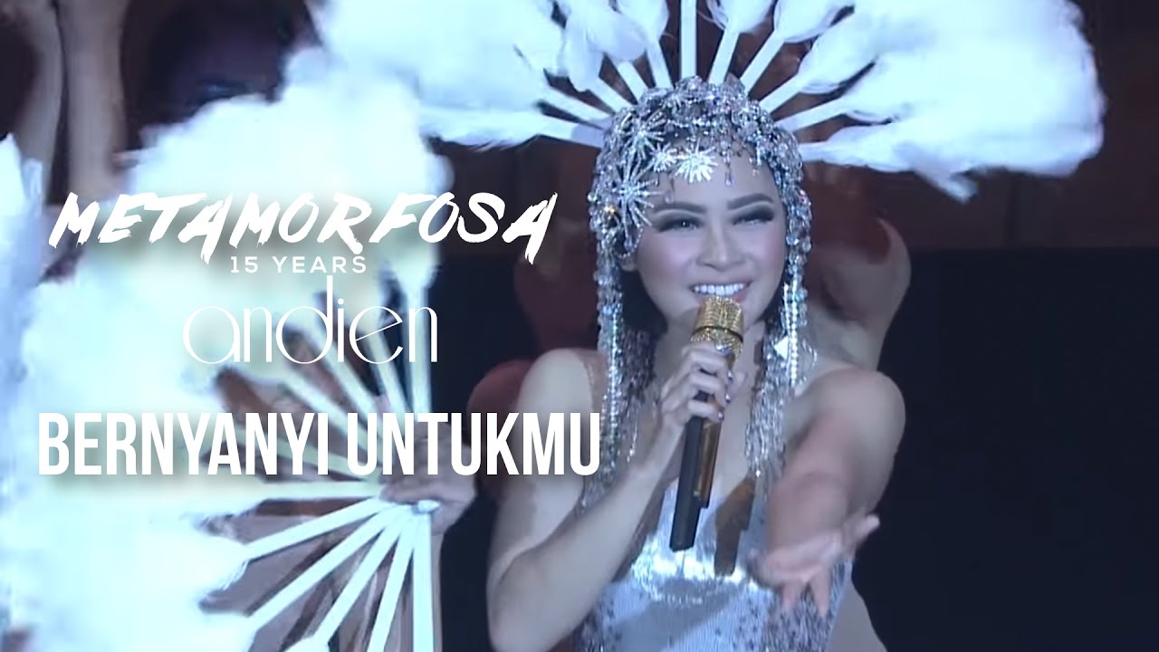 Bernyanyi Untukmu Andien Metamorfosa