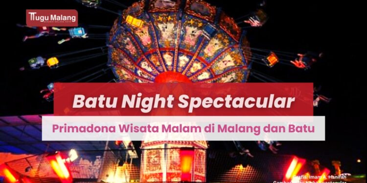 Batu Night Spectacular, Primadona Wisata Malam Di Kota Malang Dan Batu