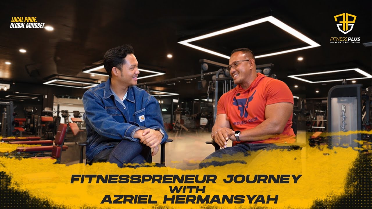 Fitnesspreneur Journey With Azriel Hermansyah