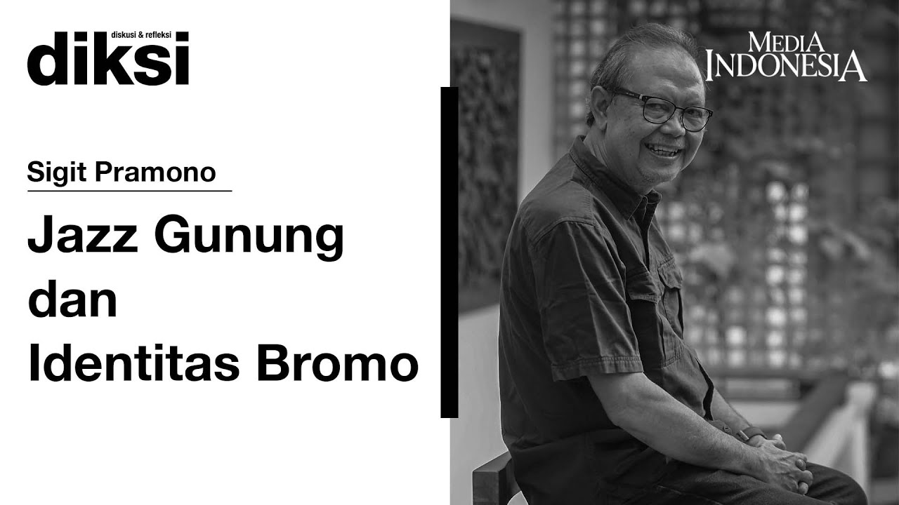 Sigit Pramono Jazz Gunung Dan Identitas Bromo