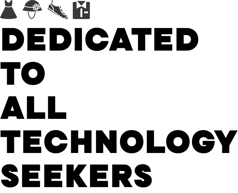 DEDICATED TO ALL TECHNOLOGY SEEKERS