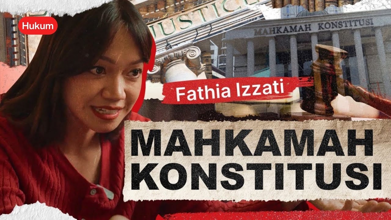 Mengenal Cara Kerja Mahkamah Konstitusi Fathia Izzati