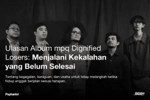 Membaca Gelisah dan Kekalahan Berulang dalam Resensi Album Dignified Losers Milik mpq