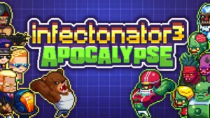 Infectonator 3 Apocalypse: When You Become the Virus