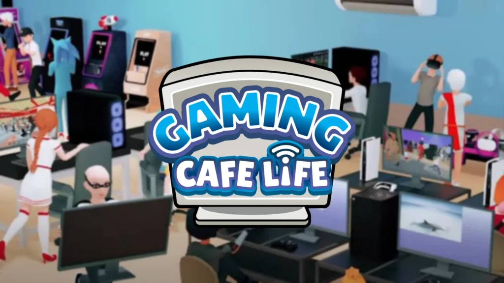 Gaming Cafe Life