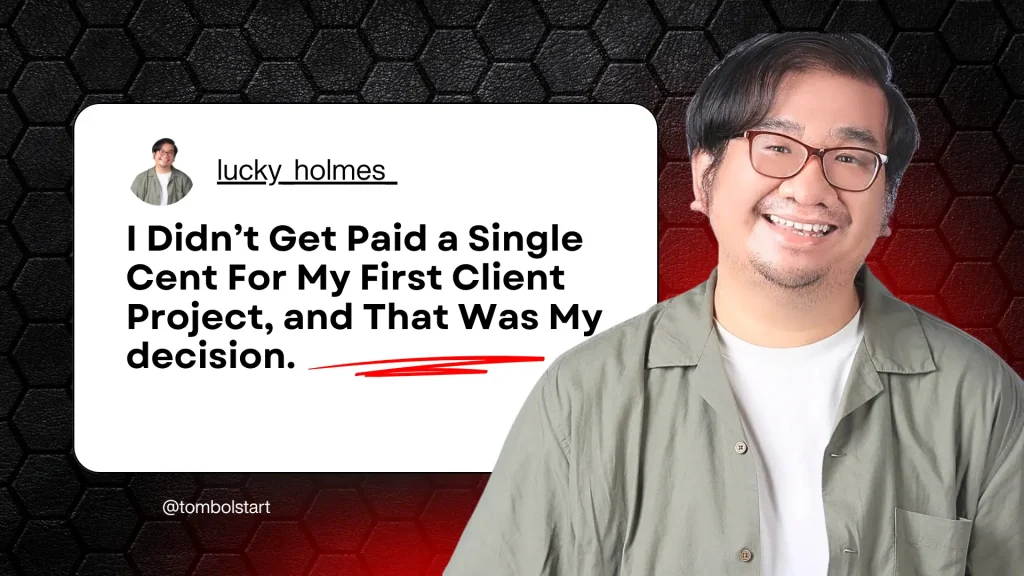 A smiling man with glasses and a green jacket stands next to a quote box. The quote reads: “I didn’t get paid a single cent for my first client project, and that was my decision.” The username above the quote is "lucky_holmes." The background features a black hexagonal pattern with red highlights. The image is branded with the Instagram handle "@tombolstart."