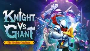 Knight vs Giant: The Broken Excalibur – Arthur’s Wild Ride in the Void