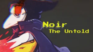 Noir The Untold: Fight Demons in This Bullet Hell