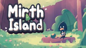Mirth Island: Time to Go Home & Heal Your Wounds