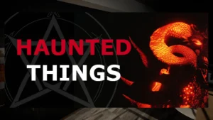 Haunted Things Thumbnail