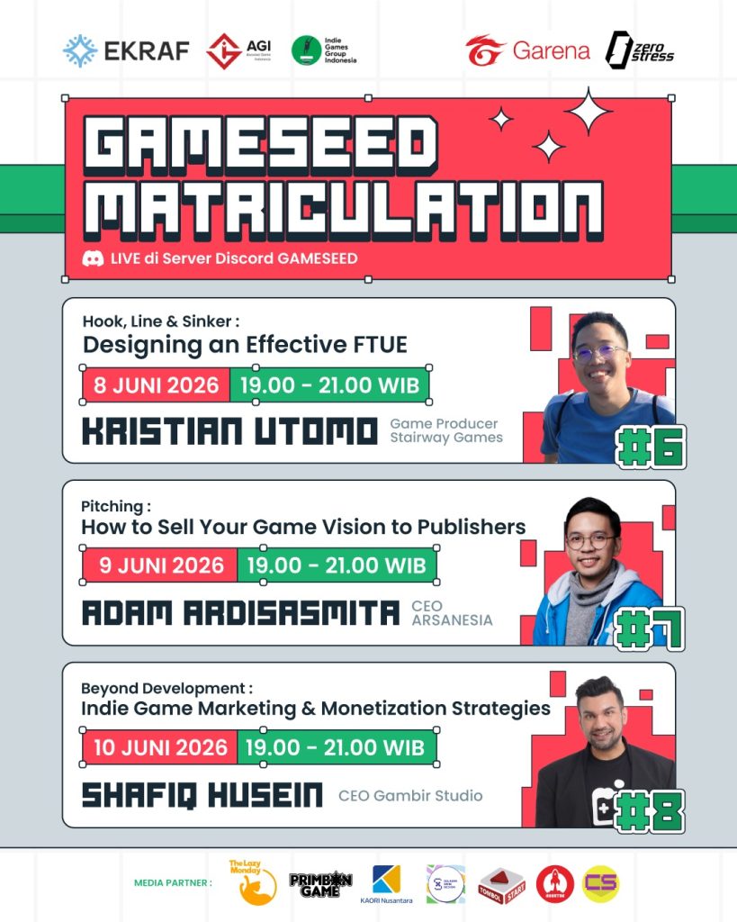 Poster GAMESEED Matriculation Session #6, #7, dan #8 dengan materi FTUE, pitching game, dan marketing indie game.