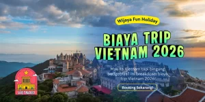 biaya trip vietnam 2026