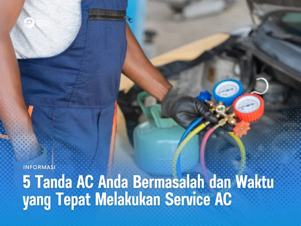 5 Tanda AC Anda Bermasalah Dan Waktu Yang Tepat Melakukan Service AC Profesional