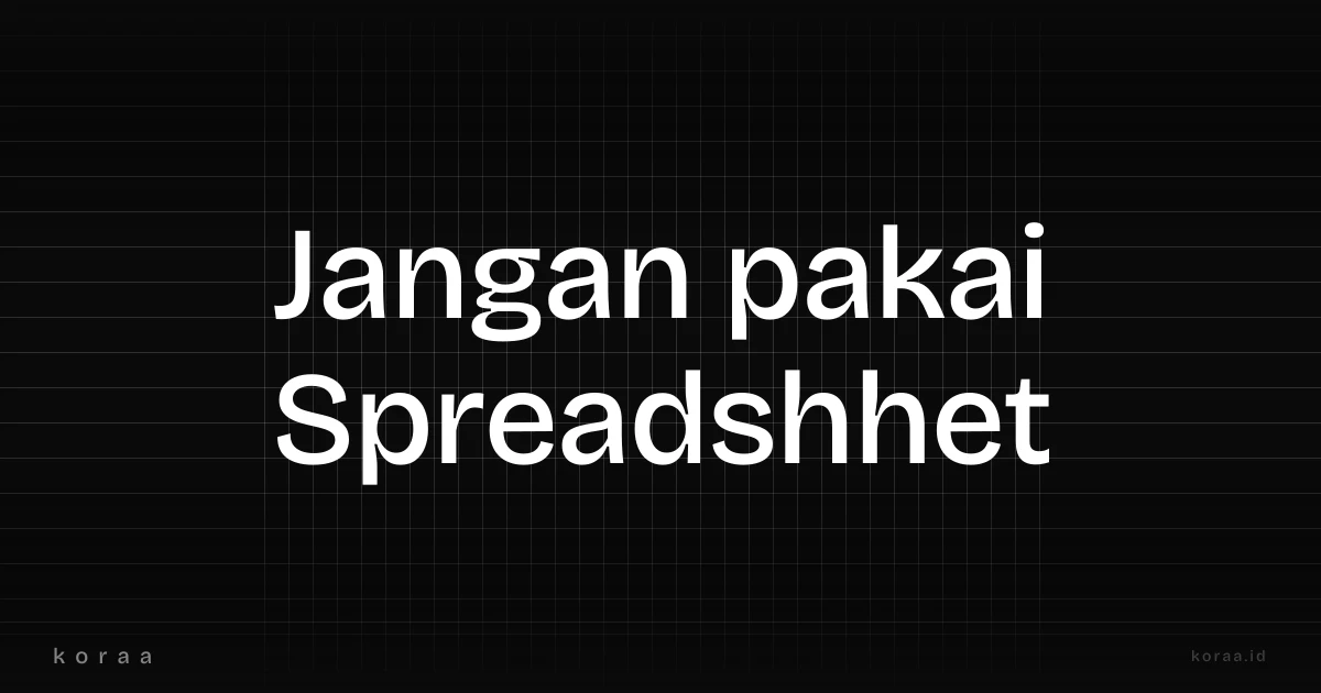 Ilustrasi perbandingan spreadsheet Excel vs sistem internal bisnis yang lebih efisien