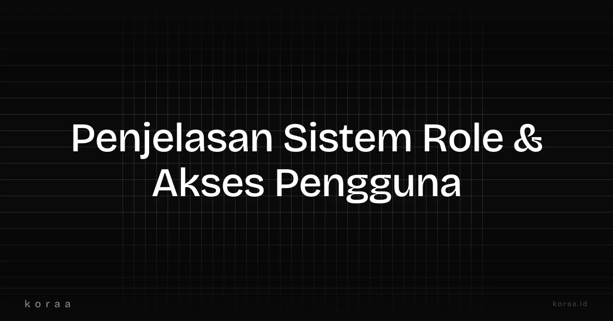 Ilustrasi sistem role dan akses pengguna untuk manajemen tim bisnis
