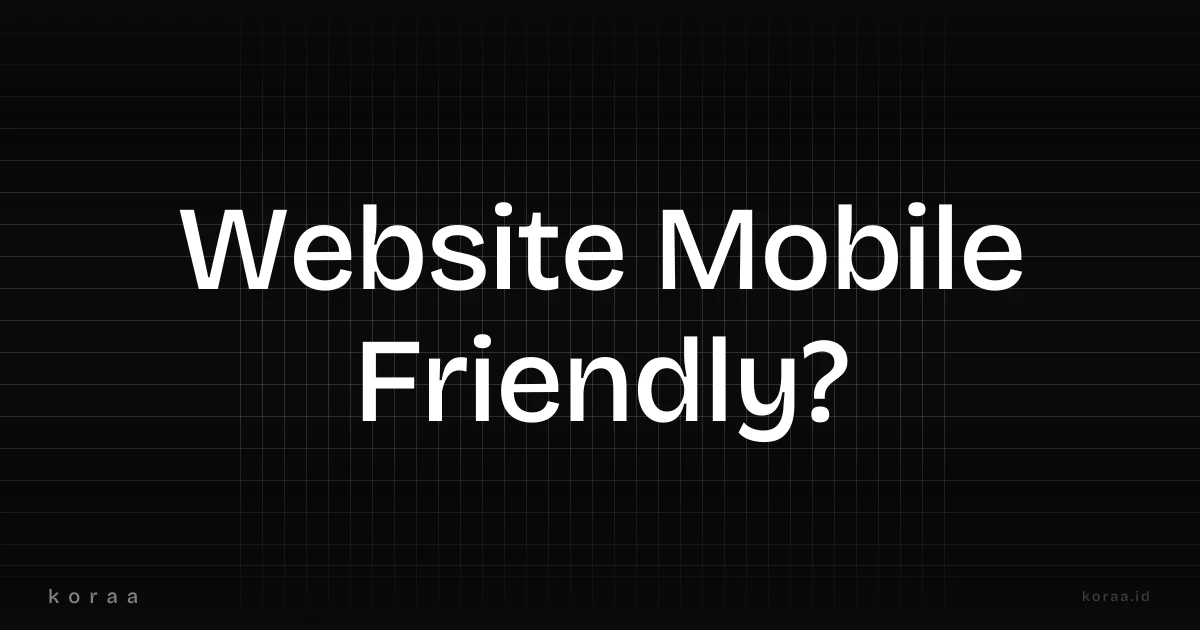 Ilustrasi cara cek website mobile-friendly menggunakan tools gratis