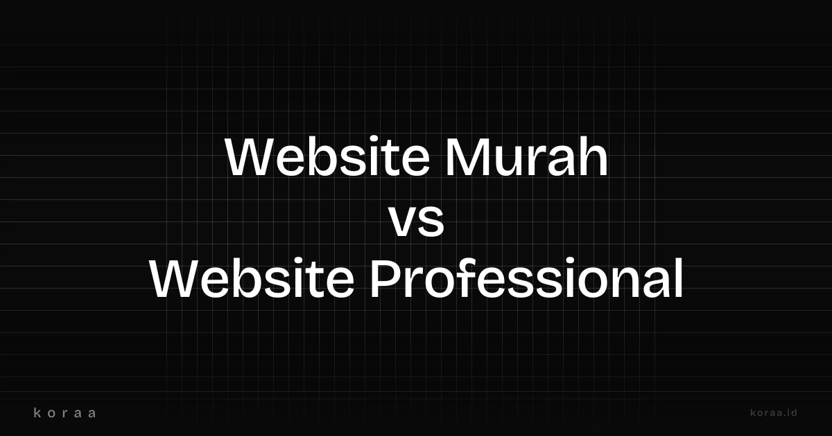 Ilustrasi perbandingan website murah dan website profesional untuk bisnis