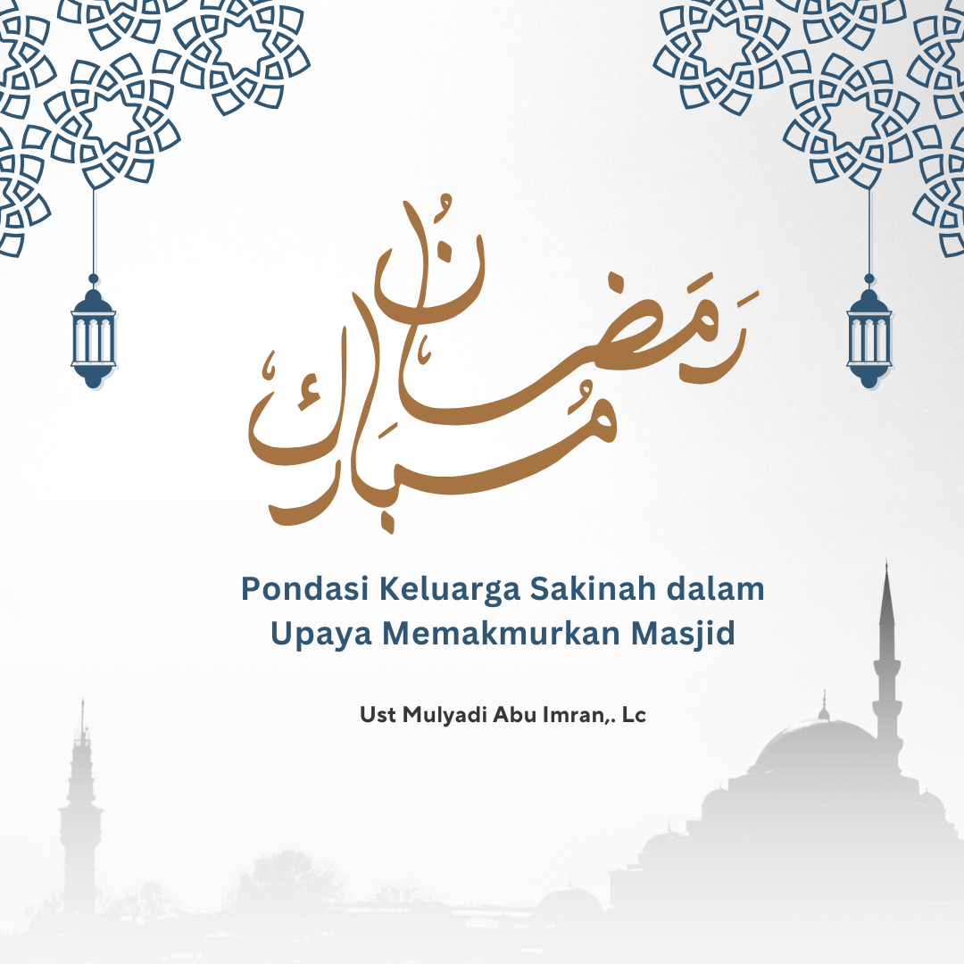 Pondasi Keluarga Sakinah dalam Upaya Memakmurkan Masjid