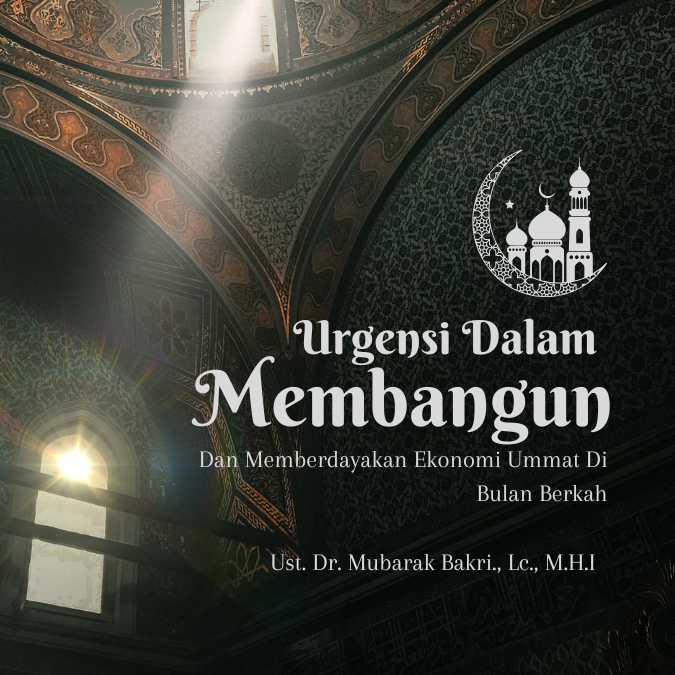 Urgensi Zakat dalam Membangun dan Memberdayakan Ekonomi Umat di Bulan Berkah