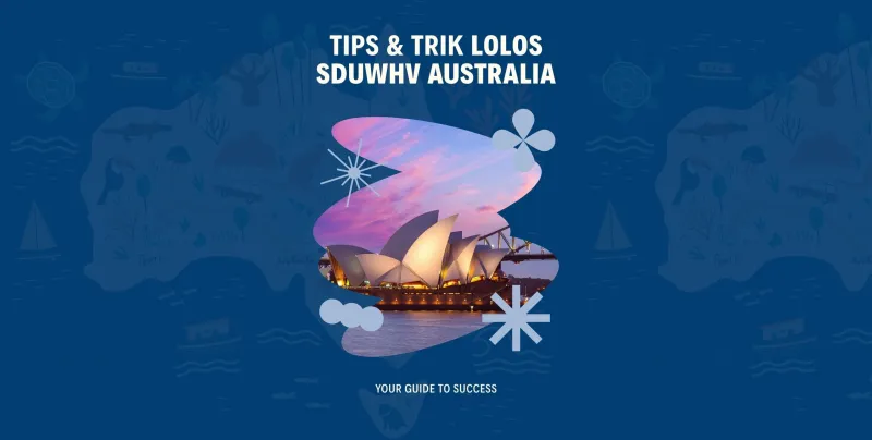 Tips Lolos SDUWHV Buat WHV Australia, Jangan Sampai Salah Langkah!