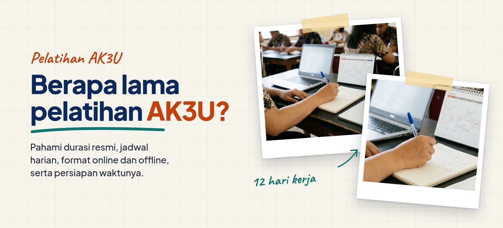 Berapa Lama Pelatihan AK3U? Durasi, Jadwal, dan yang Perlu Disiapkan