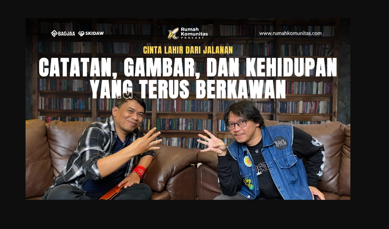 “Cinta Lahir dari Jalanan”Catatan, Gambar, dan Kehidupan yang Terus Berkawan.