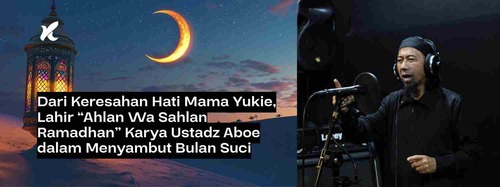 Dari Keresahan Hati Mama Yukie, Lahir “Ahlan Wa Sahlan Ramadhan” Karya Ustadz Aboe dalam Menyambut Bulan Suci
