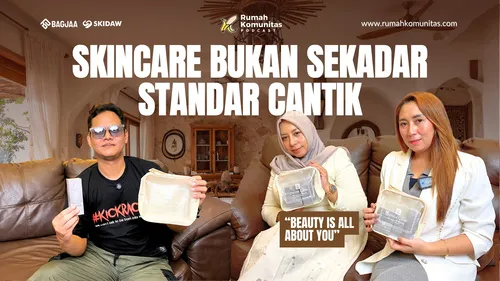 Beauty Is All About You”: Skincare Bukan Sekadar Standar Cantik