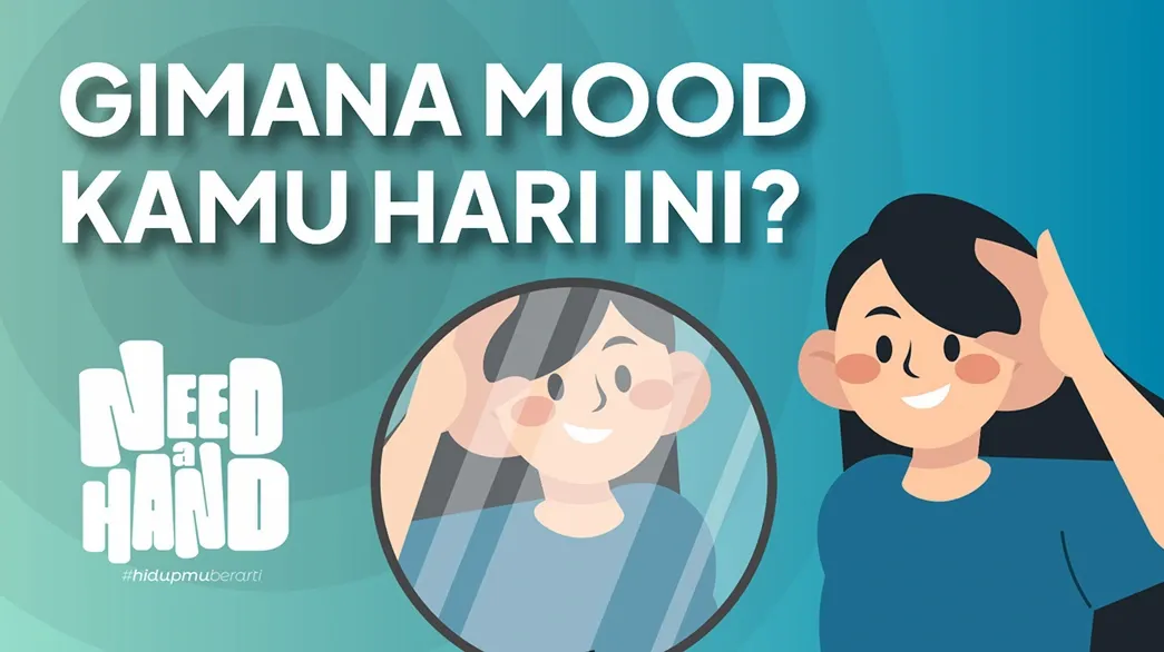 Mood and Emotions Quiz x Need A Hand: Gimana Mood Kamu Hari Ini?