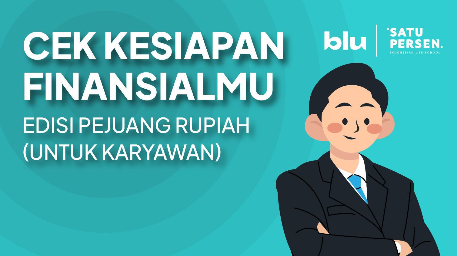 Cek Kesiapan Finansialmu:  Edisi Pejuang Rupiah (Untuk Karyawan)