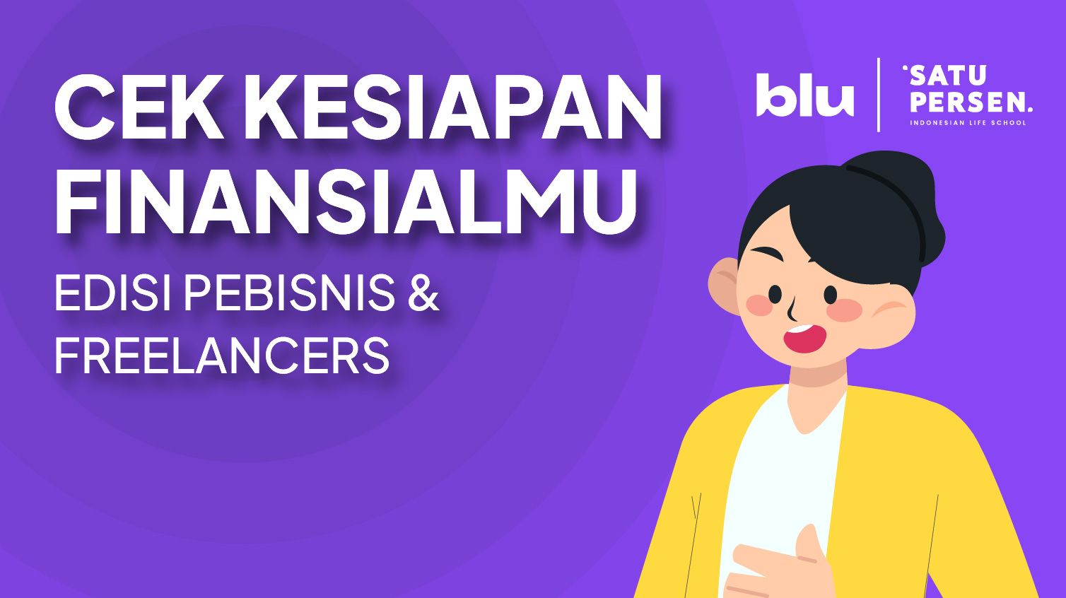 Cek Kesiapan Finansialmu:  Edisi Pejuang Rupiah (Untuk Pebisnis & Freelancer)