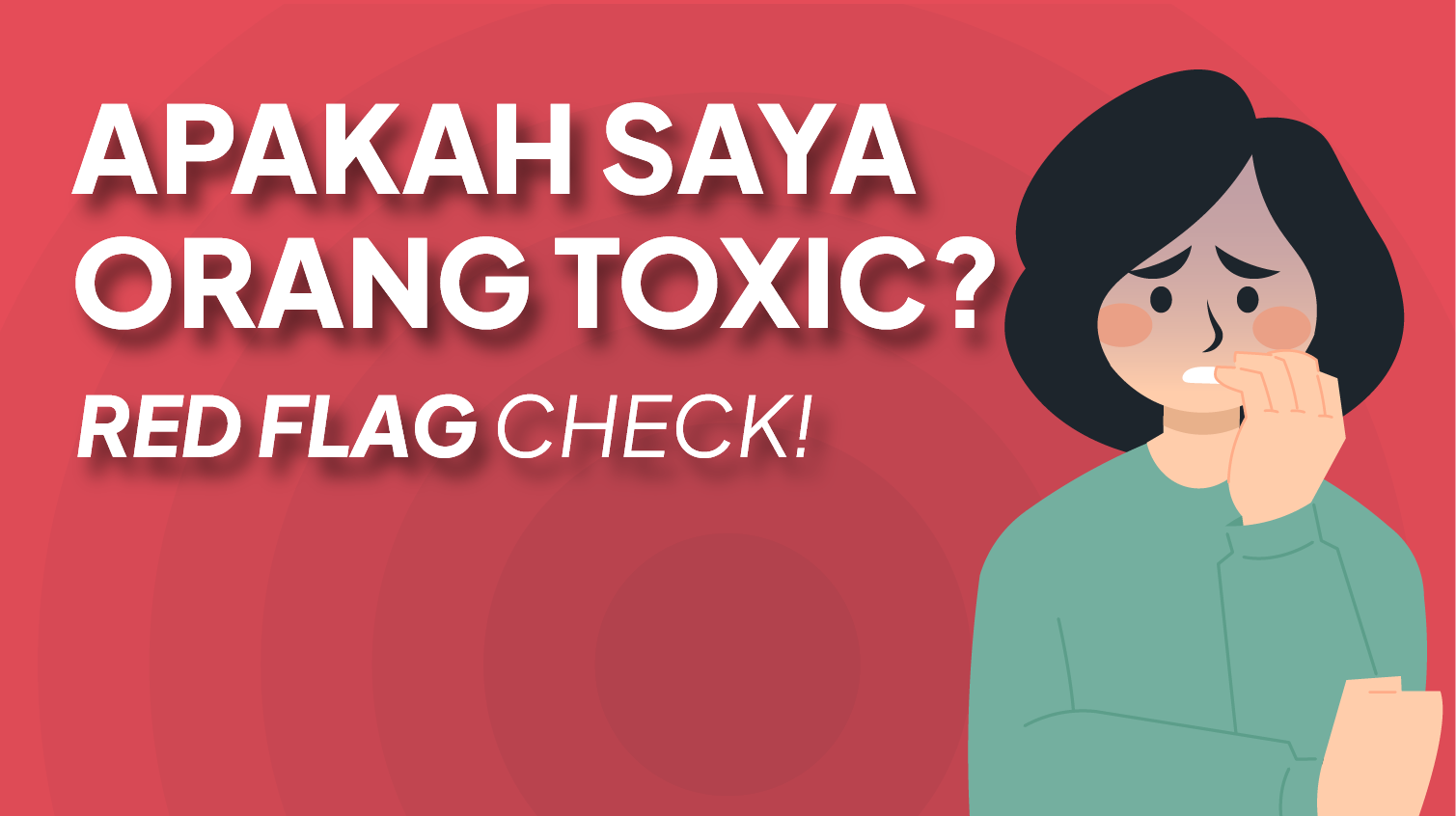 Apakah Saya Orang Toxic? Red Flag Check!