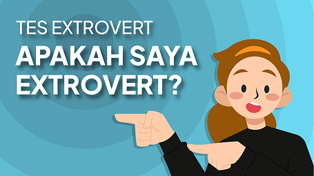 Tes Ekstrovert: Apakah Saya Ekstrovert? Berapa Skor Ekstrovert Kamu?