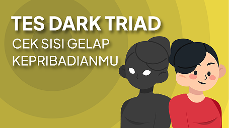 Tes Dark Triad: Cek Sisi Gelap Kepribadianmu