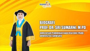 Biografi Prof. Dr. Sri Sumarni, M.Pd